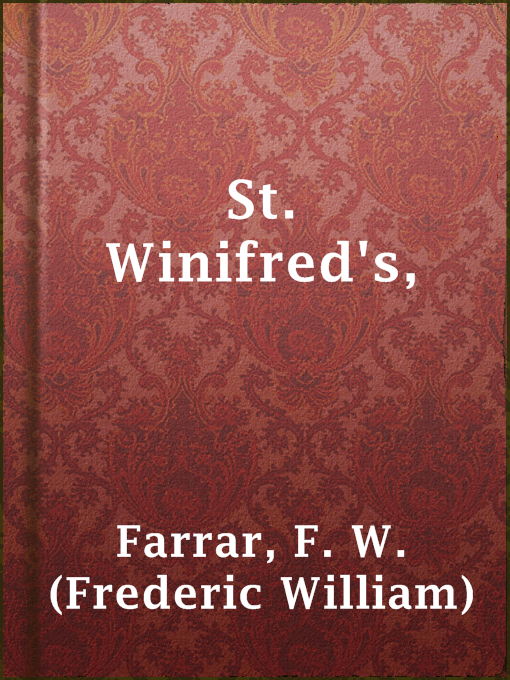 Title details for St. Winifred's, by F. W. (Frederic William) Farrar - Available